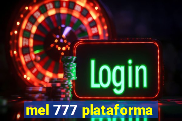 mel 777 plataforma